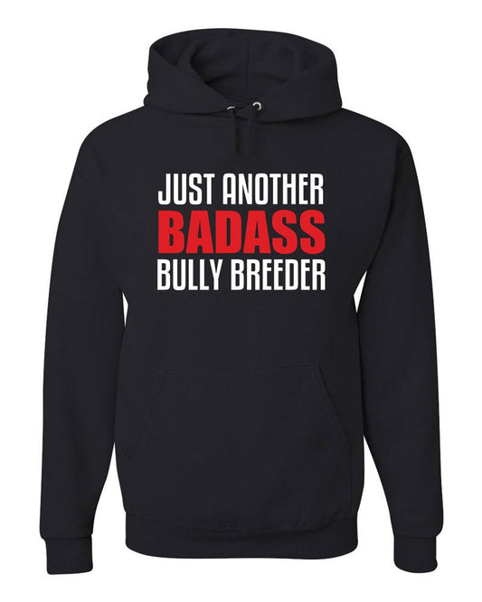 Just Another BADASS Bully Breeder Men's Hoodie