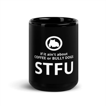 Coffee or Bullys STFU Mug